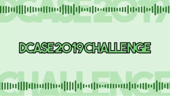 DCASE Challenge    Aim to provide open data for researchers to use in their work    Encourage