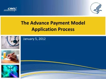 The Advance Payment Model  Application Process  January 5, 2012 Agenda  Todays Open Door Forum