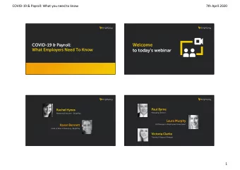 Welcome  What Employers Need To Know  to todays webinar  Paul Byrne  Rachel Hynes  Managing