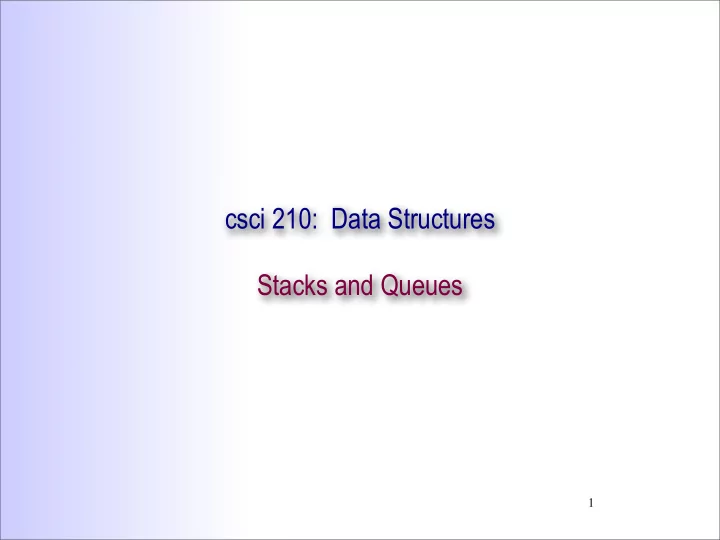 csci 210 data structures stacks and queues