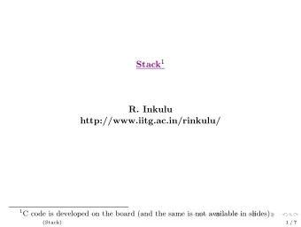 R. Inkulu  http://www.iitg.ac.in/rinkulu/ 1 C code is developed on the board (and the same is not