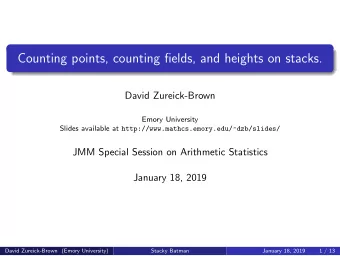 Counting points, counting fields, and heights on stacks.  David Zureick-Brown  Emory University