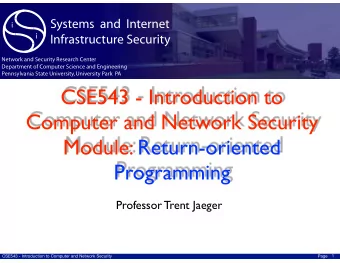 CSE543 - Introduction to Computer and Network Security  Module: Return-oriented  Programming