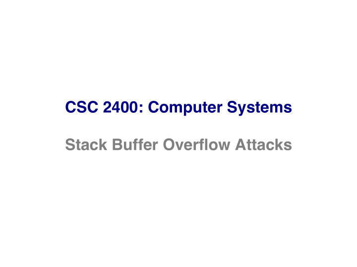 csc 2400 computer systems stack buffer overflow attacks