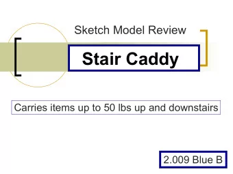 Stair Caddy  Carries items up to 50 lbs up and downstairs  2.009 Blue B  Stair Caddy Design  For