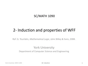 2- Induction and properties of WFF Ref: G. Tourlakis, Mathematical Logic , John Wiley &amp; Sons,