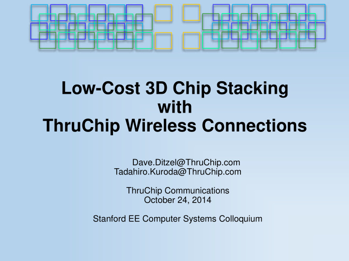 low cost 3d chip stacking with thruchip wireless