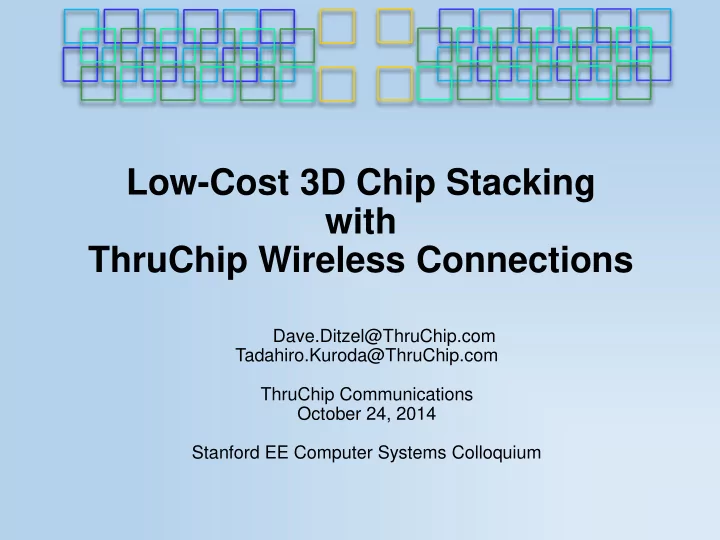 low cost 3d chip stacking with thruchip wireless
