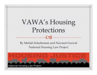 By Meliah Schultzman and Navneet Grewal  National Housing Law Project  1  Housekeeping