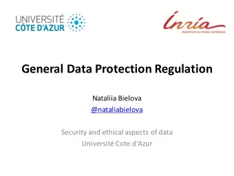 General  Data  Protection  Regulation  Nataliia  Bielova    @nataliabielova
