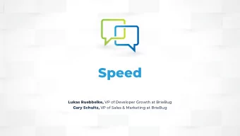 Speed Lukas Ruebbelke, VP of Developer Growth at BrieBug Gary Schultz, VP of Sales &amp; Marketing