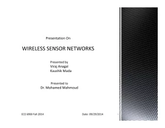 Viraj Anagal  Kaushik Mada Presented to Dr. Mohamed Mahmoud ECE 6900 Fall 2014 Date: 09/29/2014  1