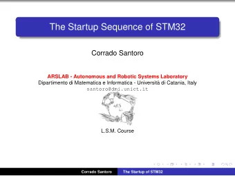 The Startup Sequence of STM32  Corrado Santoro  ARSLAB - Autonomous and Robotic Systems Laboratory