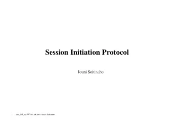 Session Initiation Protocol  Jouni Soitinaho  1  Jso_SIP_v2.PPT/ 05.04.2001/ Jouni Soitinaho
