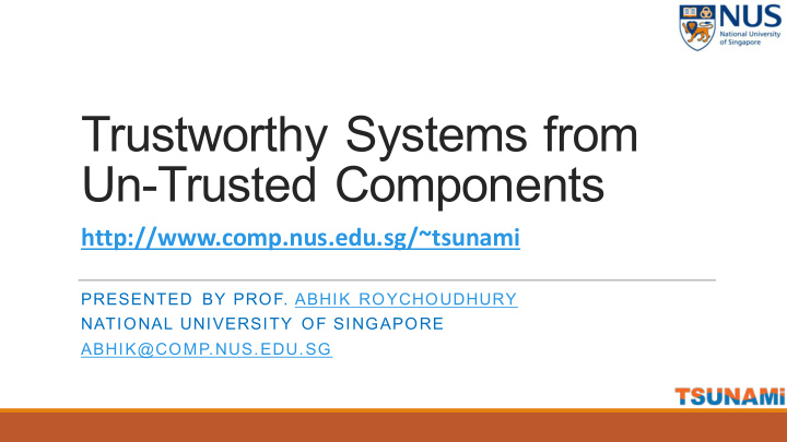 trustworthy systems from un trusted components