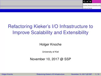 Refactoring Kiekers I/O Infrastructure to  Improve Scalability and Extensibility  Holger Knoche