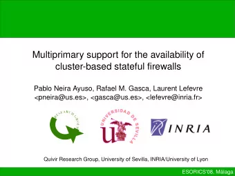 Multiprimary support for the availability of  cluster-based stateful firewalls  Pablo Neira Ayuso,