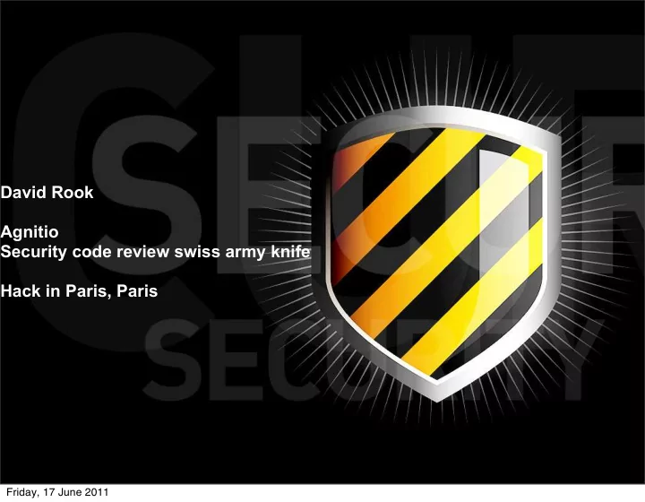 david rook agnitio security code review swiss army knife
