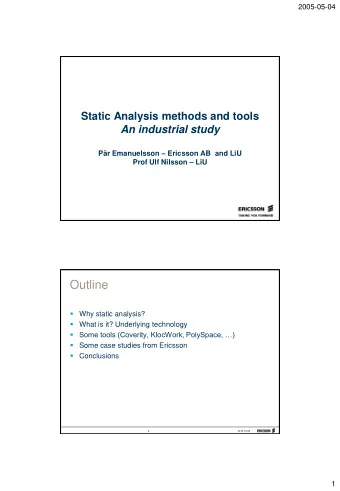 Outline  t  t  Why static analysis?  t  t  What is it? Underlying technology  t  Some