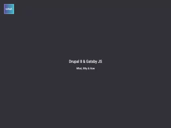 Drupal 8 &amp; Gatsby JS  What, Why &amp; How  Zach Weishar  Senior Technical Solutions Manager