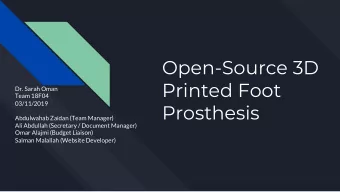 Open-Source 3D  Printed Foot  Dr. Sarah Oman  Team 18F04  03/11/2019  Prosthesis  Abdulwahab Zaidan