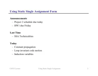 Using Static Single Assignment Form  Announcements   Project 2 schedule due today   HW1 due