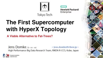 The First Supercomputer  with HyperX Topology  A Viable Alternative to Fat-Trees?  Outline