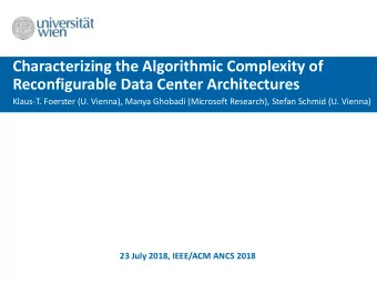 Characterizing the Algorithmic Complexity of  Reconfigurable Data Center Architectures  Klaus-T.