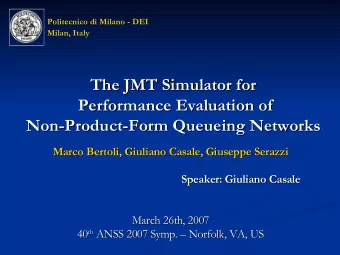 The JMT Simulator for  The JMT Simulator for  Performance Evaluation of  Performance Evaluation of