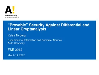 Provable Security Against Differential and  Linear Cryptanalysis  Kaisa Nyberg  Department of