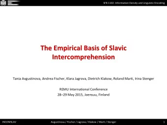 SFB 1102: Information Density and Linguistic Encoding The Empirical Basis of Slavic The Empirical