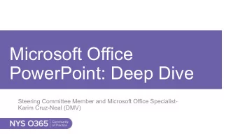 Microsoft Office  PowerPoint: Deep Dive  Steering Committee Member and Microsoft Office Specialist-