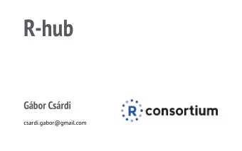 R-hub  Gbor Csrdi  csardi.gabor@gmail.com  2  Outline 1. R CMD check as a service