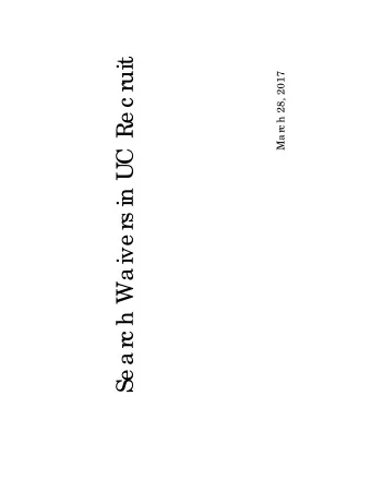 Se a rc h Wa ive rs in UC Re c ruit  Ma rc h 28, 2017  Ca mpus Re so urc e s  ACADE  MI  C PE