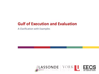 Gulf of Execution and Evaluation  A Clarification with Examples  Gulf of Execution  Disparity