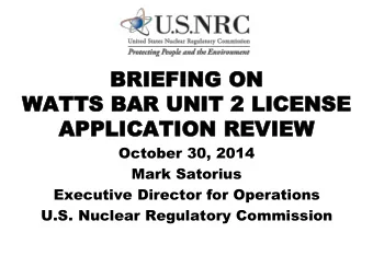 BRIEFING  BRIEFING ON  ON  WATTS  WATTS BAR  BAR UNIT  UNIT 2  2 LICENSE  LICENSE  APPL