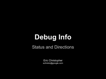 Debug Info  Status and Directions  Eric Christopher  echristo@google.com  Introduction  What works