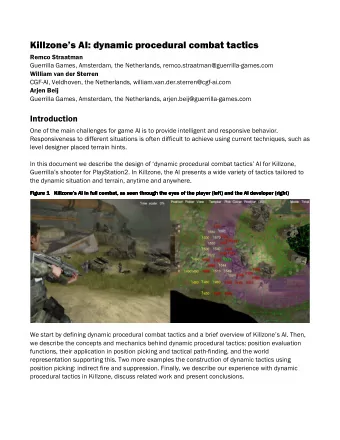 Killzones AI: dynamic procedural combat tactics  Remco Straatman  Guerrilla Games, Amsterdam,
