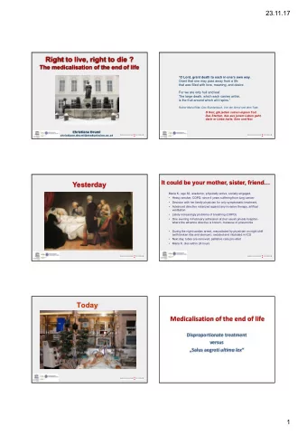 Right to live, right to die ?  The medicalisation of the end of life  O Lord, grant death to