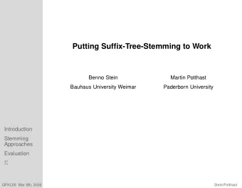 Putting Suffix-Tree-Stemming to Work  Benno Stein  Martin Potthast  Bauhaus University Weimar