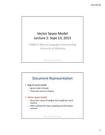 Vector Space Model Lecture 2: Sept 13, 2013 CS886  2: Natural Language Understanding University