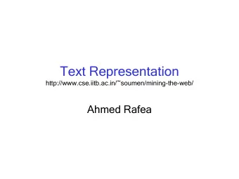 Text Representation  http://www.cse.iitb.ac.in/~soumen/mining-the-web/  Ahmed Rafea  Text
