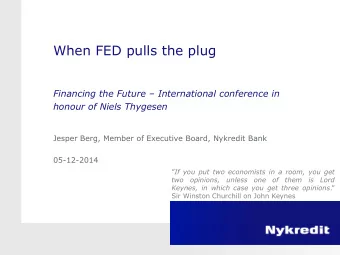 When FED pulls the plug Financing the Future  International conference in  honour of Niels