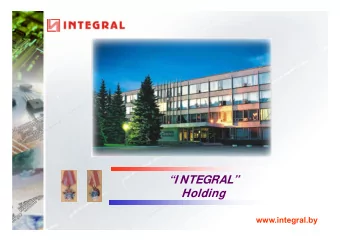 I NTEGRAL  Holding  www.integral.by  Through the element base and display  systems to