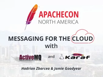 MESSAGING FOR THE CLOUD  with  and  Hadrian Zbarcea &amp; Jamie Goodyear  Cloud Computing