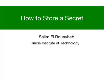 How to Store a Secret Salim El Rouayheb Illinois Institute of Technology  A Brief History of Codes