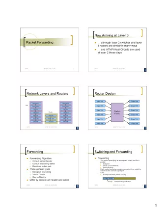 Now Arriving at Layer 3  Packet Forwarding   although layer 2 switches and layer  3 routers