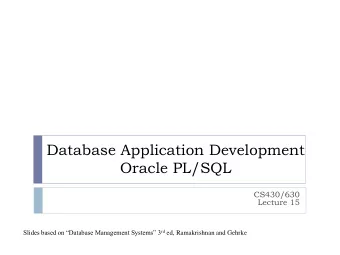 Database Application Development  Oracle PL/SQL  CS430/630  Lecture 15 Slides based on Database
