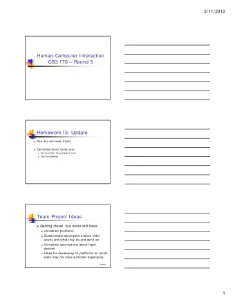 Human-Computer Interaction  CSG 170  Round 5  Homework I3: Update  Now due next week (final!)