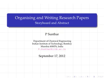 Organising and Writing Research Papers  Storyboard and Abstract  P Sunthar  Department of Chemical